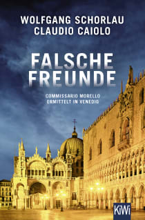 Buchcover von Falsche Freunde: Commissario Morello ermittelt in Venedig von Wolfgang Schorlau, Claudio Caiolo