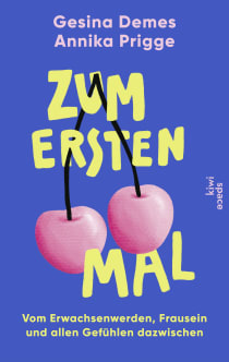 Buchcover von Zum ersten Mal:  Vom Erwachsenwerden, Frausein und allen Gefühlen dazwischen
