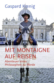 Buchcover von Mit Montaigne auf Reisen: Abenteuer eines Philosophen zu Pferde von Gaspard Koenig