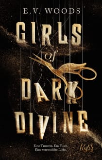 Buchcover von Girls of Dark Divine − Eine Tänzerin. Ein Fluch. Eine verzweifelte Liebe. von E. V. Woods