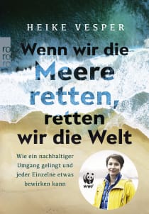 Buchcover von IF WE SAVE THE OCEANS, WE SAVE THE WORLD - HOW WE CAN TREAT WORLD'S OCEANS SUSTAINABLY AND ALL MAKE A DIFFERENCE: Wie ein nachhaltiger Umgang gelingt und jeder Einzelne etwas bewirken kann