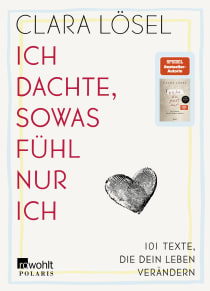 Buchcover von I THOUGHT I WAS THE ONLY ONE FEELING THIS - 101 Texts That Will Change Your Life: 101 Texte, die dein Leben verändern