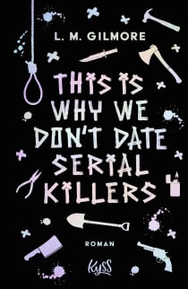 Buchcover von This is Why We Don’t Date Serial Killers von L. M. Gilmore