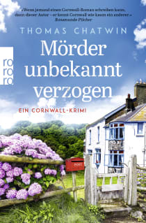 Buchcover von Mörder unbekannt verzogen: Ein Cornwall-Krimi von Thomas Chatwin