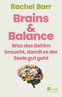 Buchcover von Brains & Balance: Was das Gehirn braucht, damit es der Seele gut geht von Rachel Barr