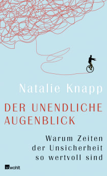 Buchcover von THE NEVER-ENDING MOMENT: Warum Zeiten der Unsicherheit so wertvoll sind