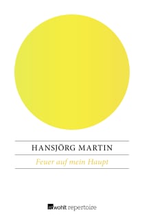 Buchcover von Feuer auf mein Haupt von Hansjörg Martin