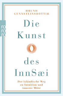 Buchcover von Die Kunst des InnSæi: Der isländische Weg zu Intuition und innerer Mitte von Hrund Gunnsteinsdóttir