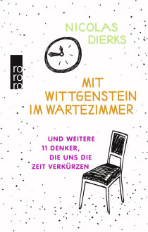 Buchcover von IN THE WAITING ROOM WITH WITTGENSTEIN - AND 11 OTHER THINKERS WHO HELP PASS THE TIME: und weitere 11 Denker, die uns die Zeit verkürzen