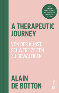 Buchcover von A Therapeutic Journey: Von der Kunst, schwere Zeiten zu bewältigen von Alain de Botton