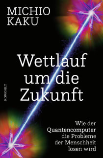 Buchcover von Wettlauf um die Zukunft: Wie der Quantencomputer die Probleme der Menschheit lösen wird von Michio Kaku