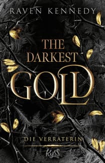 Buchcover von The Darkest Gold – Die Verräterin von Raven Kennedy