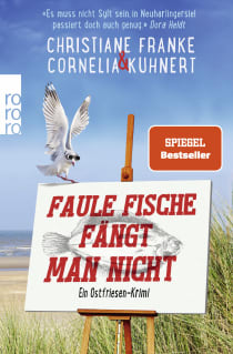 Buchcover von Faule Fische fängt man nicht: Ein Ostfriesen-Krimi von Christiane Franke, Cornelia Kuhnert