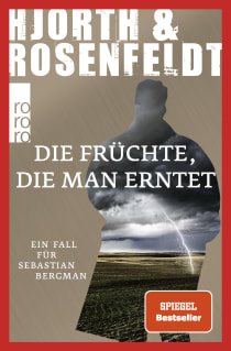 Buchcover von Die Früchte, die man erntet von Michael Hjorth, Hans Rosenfeldt