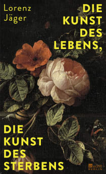 Buchcover von Die Kunst des Lebens, die Kunst des Sterbens von Lorenz Jäger