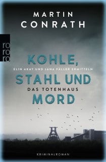Buchcover von Kohle, Stahl und Mord: Das Totenhaus: Elin Akay und Jana Fäller ermitteln von Martin Conrath