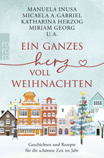 Buchcover von Ein ganzes Herz voll Weihnachten: Geschichten und Rezepte für die schönste Zeit im Jahr