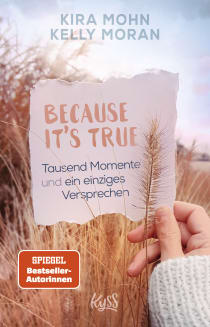 Buchcover von Because It's True − Tausend Momente und ein einziges Versprechen von Kira Mohn, Kelly Moran