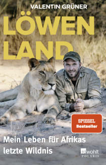 Buchcover von Löwenland: Mein Leben für Afrikas letzte Wildnis von Valentin Grüner