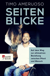 Buchcover von Seitenblicke: Auf dem Weg zur ultimativen Beziehung zwischen Pferd und Mensch von Timo Ameruoso