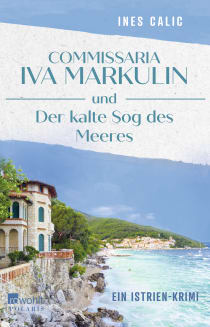 Buchcover von Commissaria Iva Markulin und Der kalte Sog des Meeres: Ein Istrien-Krimi von Ines Calic