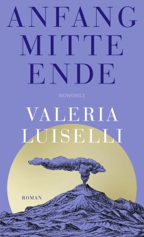Buchcover von Anfang Mitte Ende von Valeria Luiselli