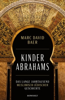 Buchcover von Kinder Abrahams : Das lange Jahrtausend muslimisch-jüdischer Geschichte 