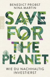 Buchcover von Save for the Planet: Wie du nachhaltig investierst von Benedict Probst, Nina Martin