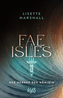 Buchcover von Fae Isles − Der Henker der Königin von Lisette Marshall
