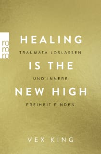 Buchcover von Healing Is the New High - Traumata loslassen und innere Freiheit finden von Vex King