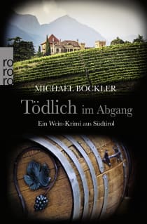 Buchcover von Tödlich im Abgang: Ein Wein-Krimi aus Südtirol von Michael Böckler