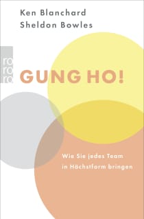 Buchcover von Gung Ho!: Wie Sie jedes Team in Höchstform bringen von Kenneth Blanchard, Sheldon M. Bowles