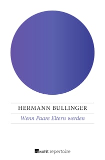 Buchcover von Wenn Paare Eltern werden: Die Beziehung zwischen Frau und Mann nach der Geburt ihres Kindes von Hermann Bullinger