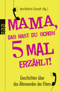 Buchcover von MUM, I’VE TOLD YOU FIVE TIMES ALREADY...: Geschichten über das Älterwerden der Eltern
