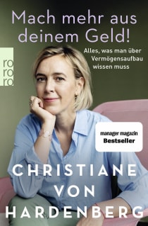 Buchcover von Mach mehr aus deinem Geld!: Alles, was man über Vermögensaufbau wissen muss von Christiane von Hardenberg