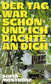 Buchcover von Der Tag war schön und ich dachte an dich