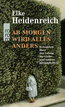 Buchcover von TOMORROW, EVERYTHING IS GOING TO CHANGE: Kolumnen über das Leben, die Liebe und andere Kleinigkeiten
