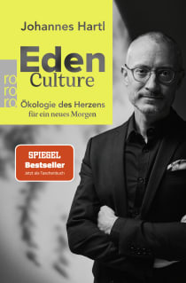 Buchcover von Eden Culture: Ökologie des Herzens für ein neues Morgen von Dr. Johannes Hartl