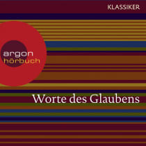 Worte des Glaubens (Das Hohelied der Liebe / Das Johannes Evangelium / Das Buch Hiob)