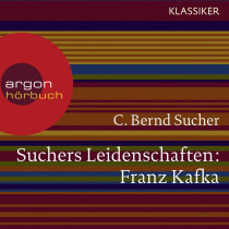 Suchers Leidenschaften: Franz Kafka