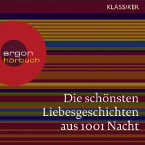 Die schönsten Liebesgeschichten aus 1001 Nacht