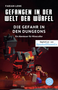 Gefangen in der Welt der Würfel. Die Gefahr in den Dungeons. Ein Abenteuer für Minecrafter