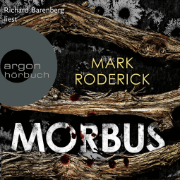 Hörbuchcover von Morbus von Mark Roderick, wird gesprochen von Richard Barenberg