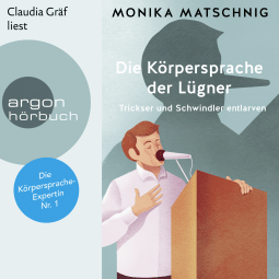 Hörbuchcover von Die Körpersprache der Lügner: Trickser und Schwindler entlarven von Monika Matschnig, wird gesprochen von Claudia Gräf