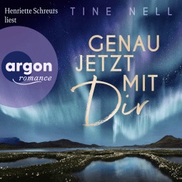 Hörbuchcover von Genau jetzt mit dir von Tine Nell, wird gesprochen von Henriette Schreurs