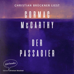 Hörbuchcover von Der Passagier von Cormac McCarthy, wird gesprochen von Christian Brückner