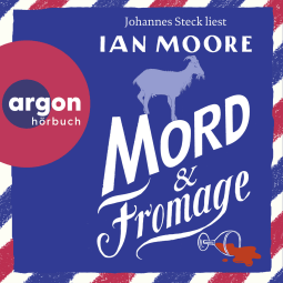 Hörbuchcover von Mord & Fromage von Ian Moore, wird gesprochen von Johannes Steck