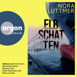 Hörbuchcover von Elbschatten von Nora Luttmer, wird gesprochen von Lina Syren, Maria Hartmann, Marian Funk, Heike Warmuth, Peter Lontzek
