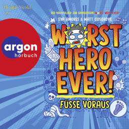 Hörbuchcover von Worst Hero Ever 1 – Füße voraus von Eva Amores, Matt Cosgrove, wird gesprochen von Thomas Nicolai