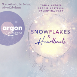 Hörbuchcover von Snowflakes & Heartbeats: Roman von Tonia Krüger, Leonie Lastella, Valentina Fast, wird gesprochen von Eva Becker, Nora Jokhosha, Oliver Kube